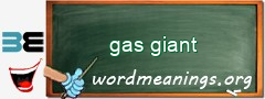 WordMeaning blackboard for gas giant